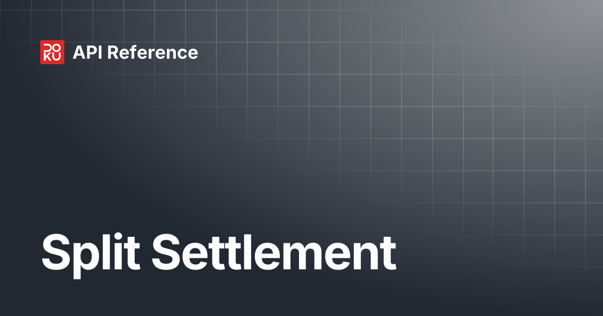 Split Settlement | API Reference