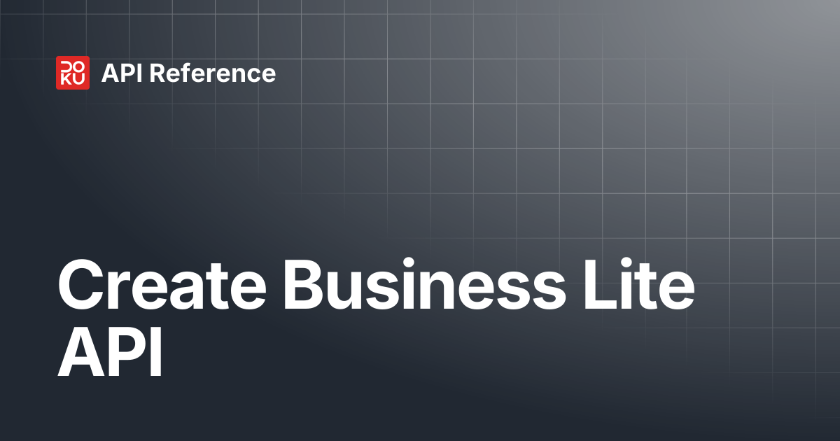 Create Business Lite API | API Reference